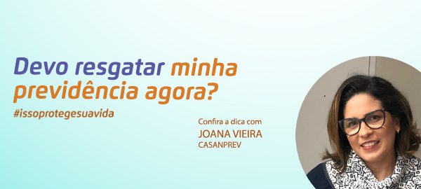 Devo resgatar minha previdência agora?