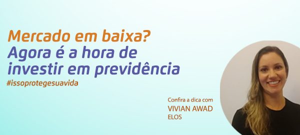 Mercado em baixa? Agora é a hora de investir em previdência!